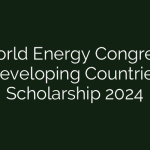 2024 World Energy Congress Scholarship for Developing Nations