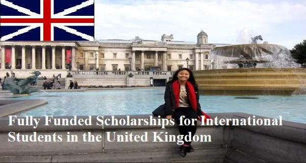 The Top 20 Scholarships in the UK for Foreign Students